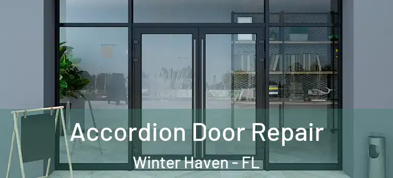  Accordion Door Repair Winter Haven - FL
