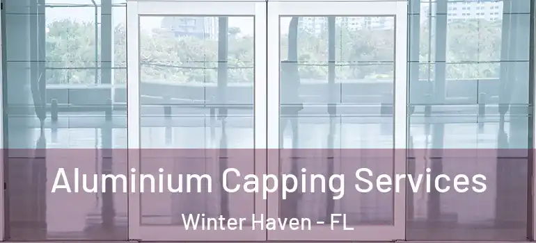  Aluminium Capping Services Winter Haven - FL