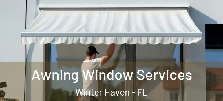  Awning Window Services Winter Haven - FL
