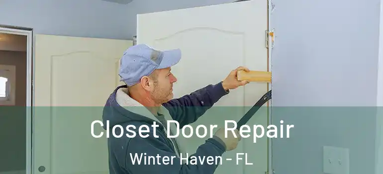  Closet Door Repair Winter Haven - FL