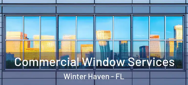 Commercial Window Services Winter Haven - FL