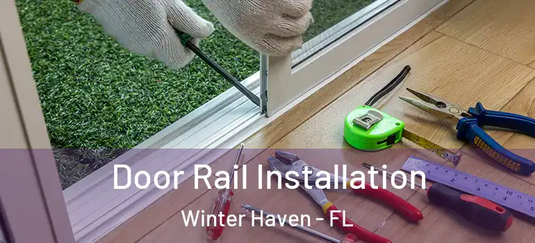  Door Rail Installation Winter Haven - FL
