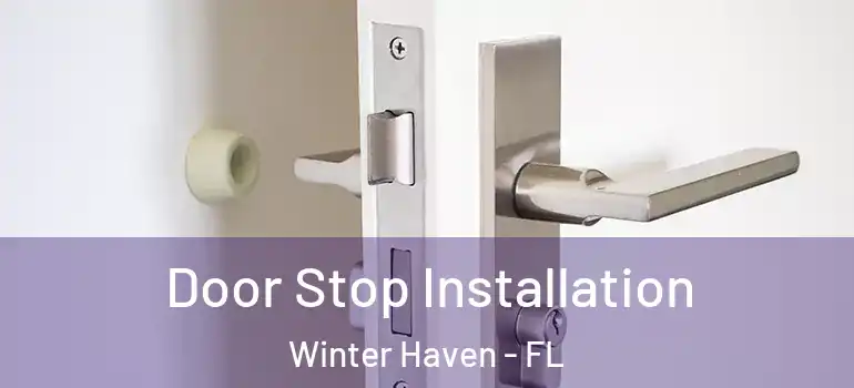  Door Stop Installation Winter Haven - FL