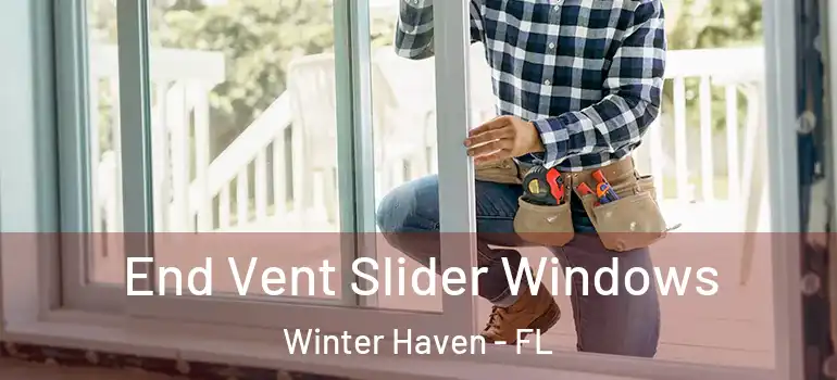  End Vent Slider Windows Winter Haven - FL