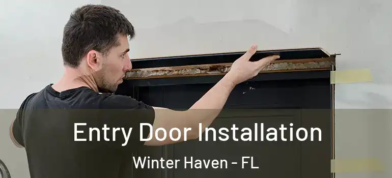  Entry Door Installation Winter Haven - FL