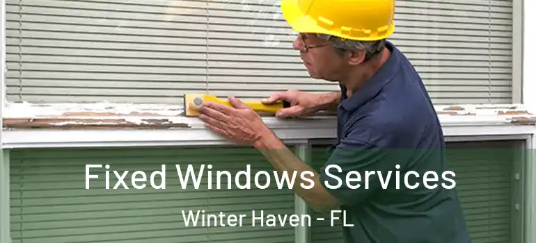  Fixed Windows Services Winter Haven - FL
