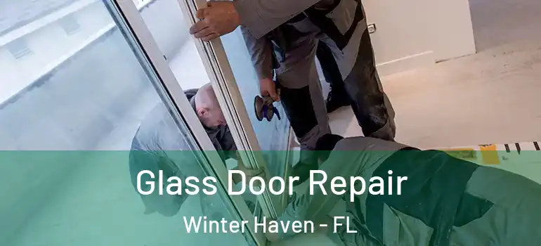  Glass Door Repair Winter Haven - FL