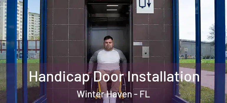  Handicap Door Installation Winter Haven - FL