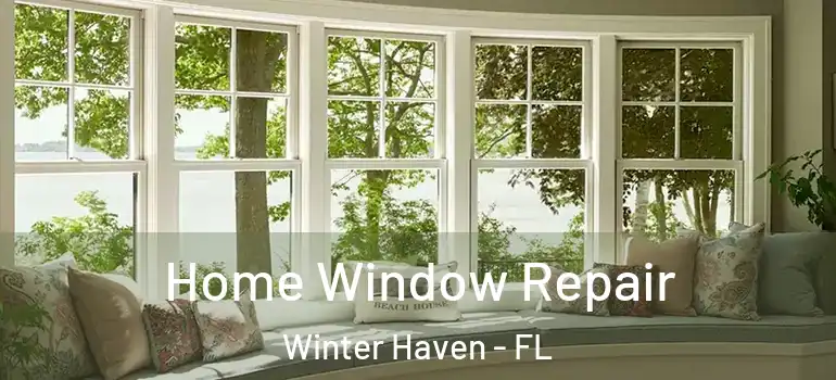  Home Window Repair Winter Haven - FL