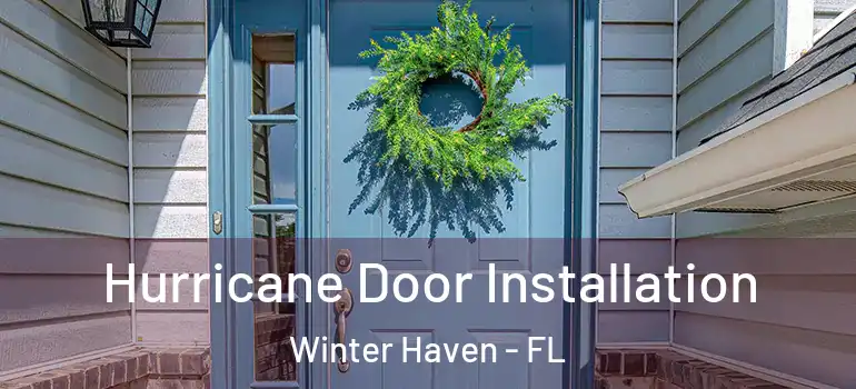  Hurricane Door Installation Winter Haven - FL