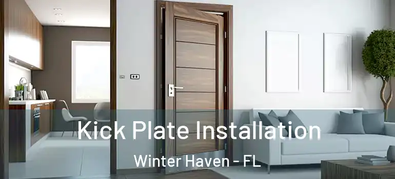  Kick Plate Installation Winter Haven - FL
