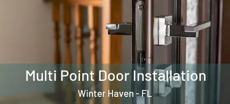  Multi Point Door Installation Winter Haven - FL
