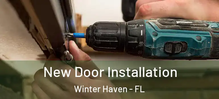  New Door Installation Winter Haven - FL