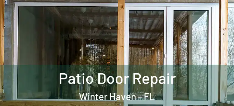  Patio Door Repair Winter Haven - FL