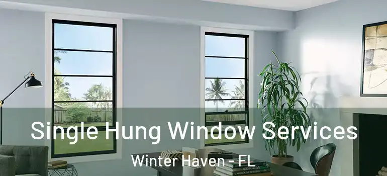  Single Hung Window Services Winter Haven - FL