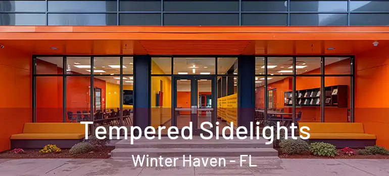  Tempered Sidelights Winter Haven - FL