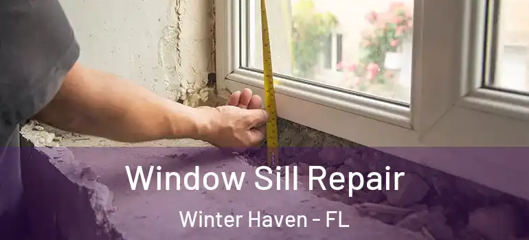  Window Sill Repair Winter Haven - FL