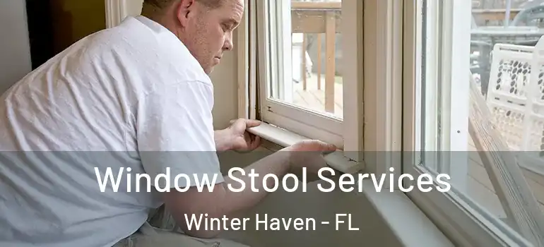  Window Stool Services Winter Haven - FL